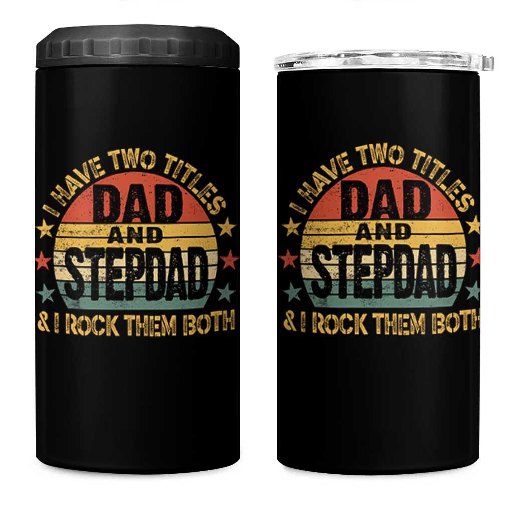 Bonus Dad 4 in 1 Can Cooler Tumbler Retro I Have Two Titles Dad And Stepdad Rock Them Both