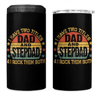 Bonus Dad 4 in 1 Can Cooler Tumbler Retro I Have Two Titles Dad And Stepdad Rock Them Both