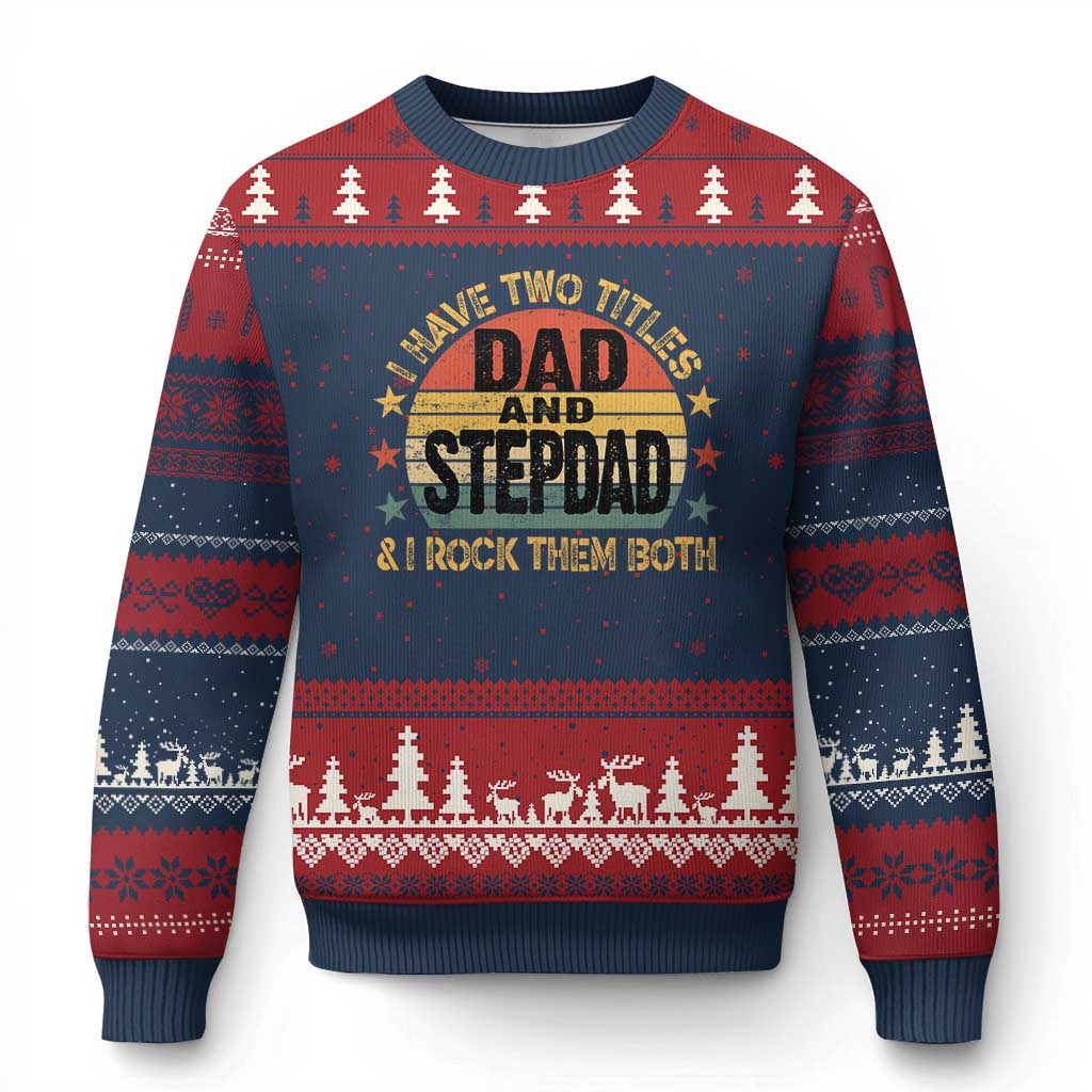 Bonus Dad Ugly Christmas Sweater Retro I Have Two Titles Dad And Stepdad Rock Them Both