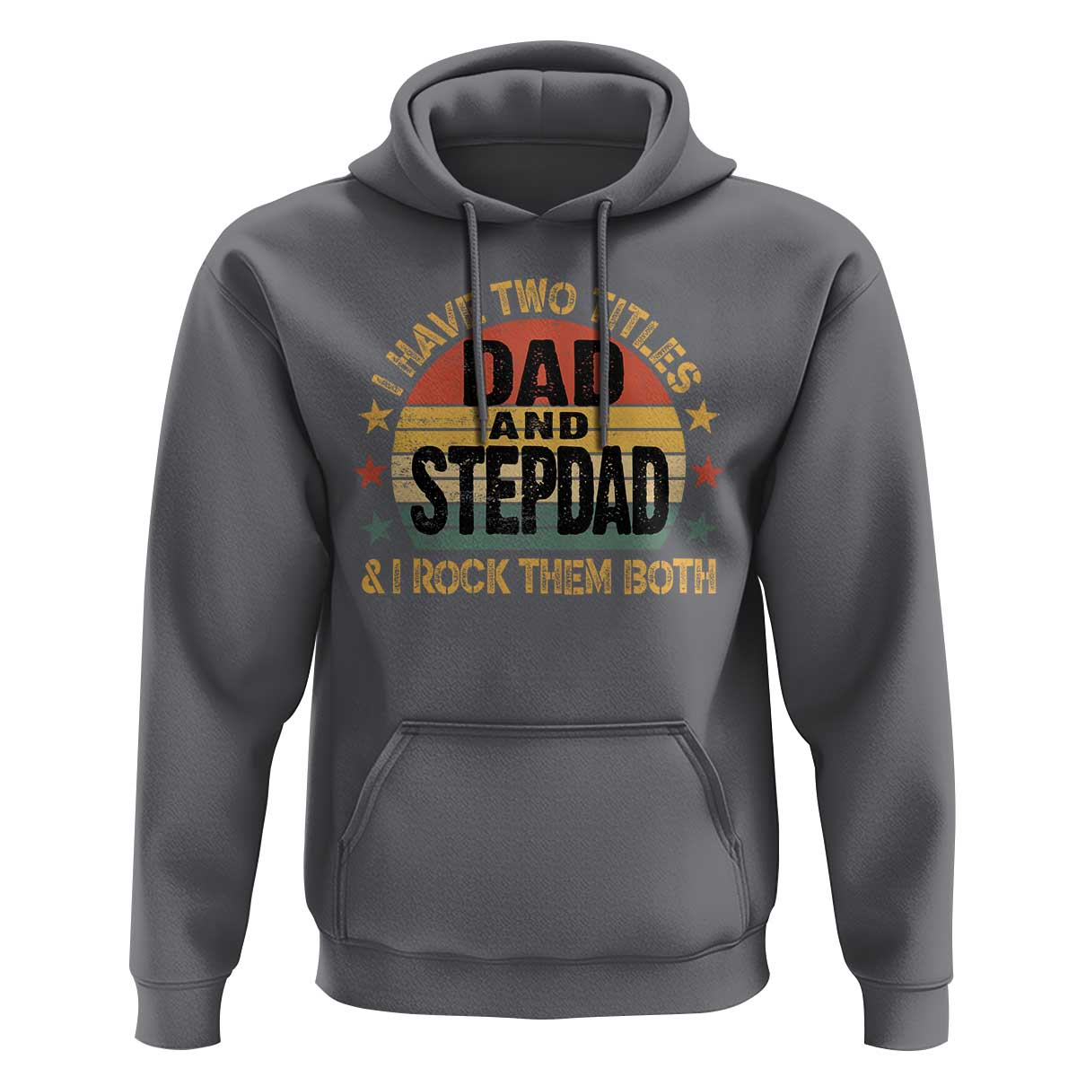 Bonus Dad Hoodie Retro I Have Two Titles Dad And Stepdad Rock Them Both