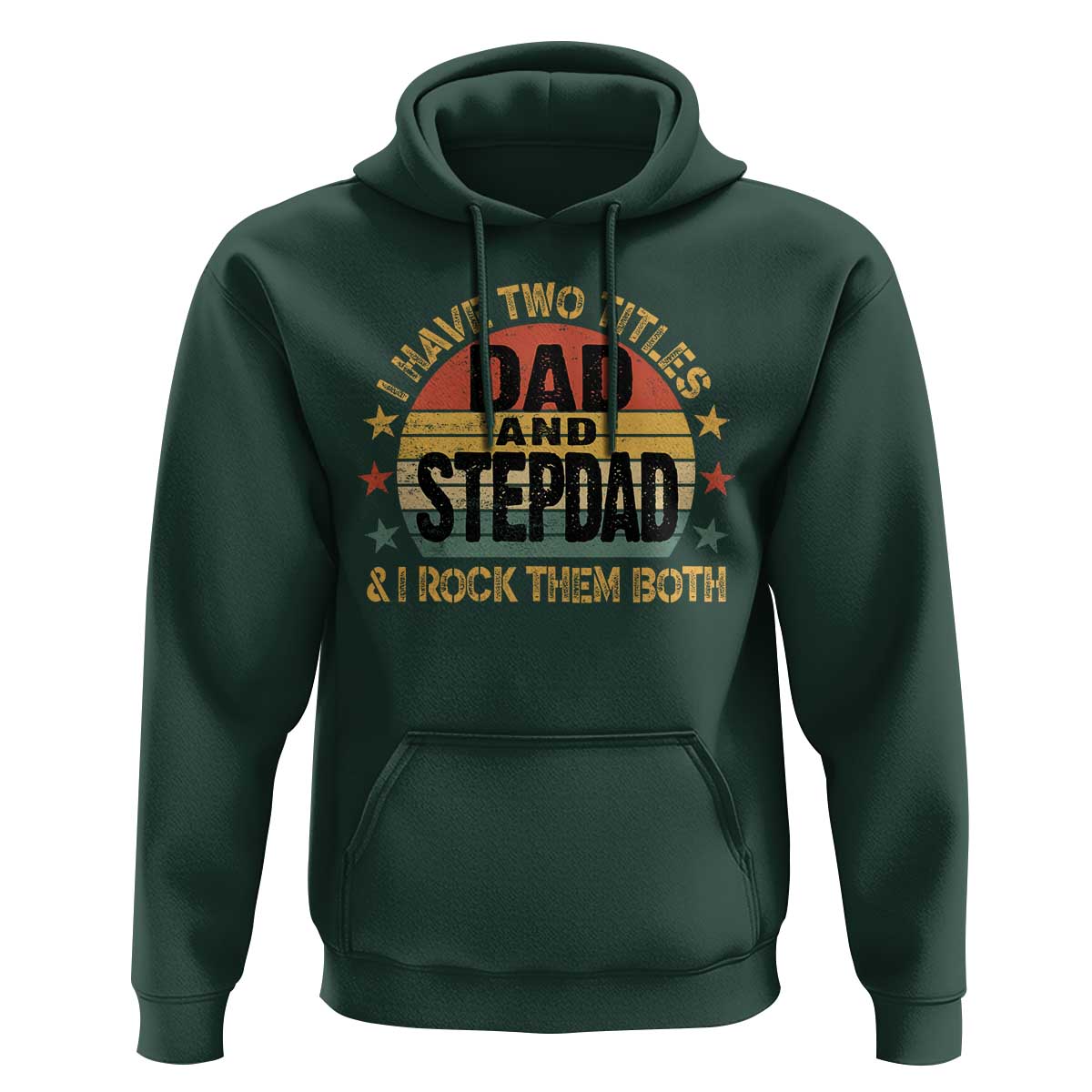 Bonus Dad Hoodie Retro I Have Two Titles Dad And Stepdad Rock Them Both