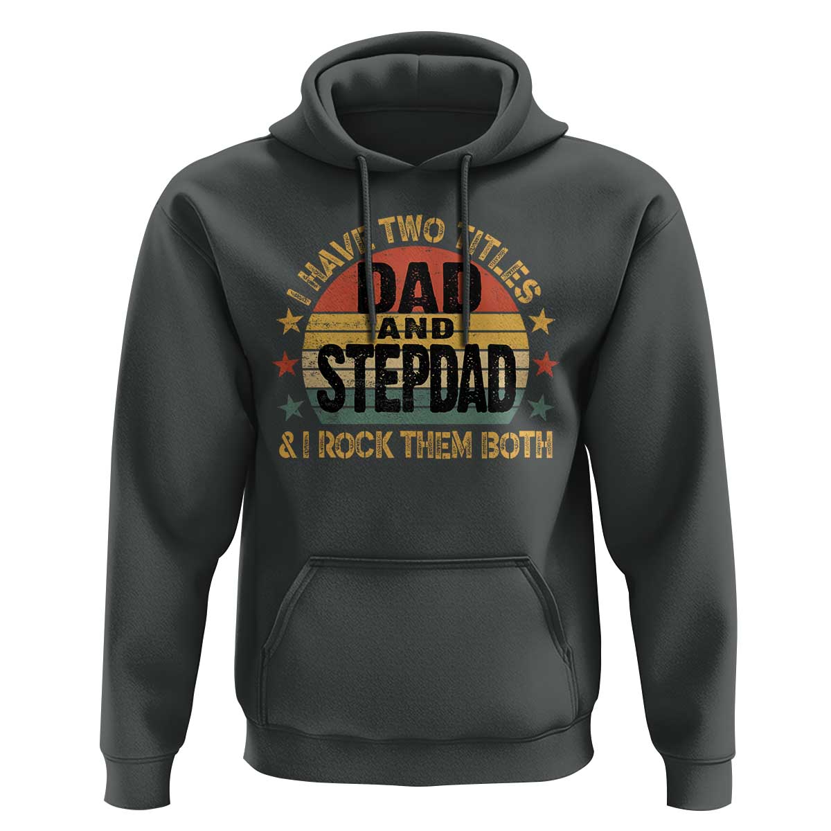 Bonus Dad Hoodie Retro I Have Two Titles Dad And Stepdad Rock Them Both