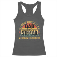 Bonus Dad Racerback Tank Top Retro I Have Two Titles Dad And Stepdad Rock Them Both
