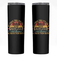 Bonus Dad Skinny Tumbler Retro I Have Two Titles Dad And Stepdad Rock Them Both
