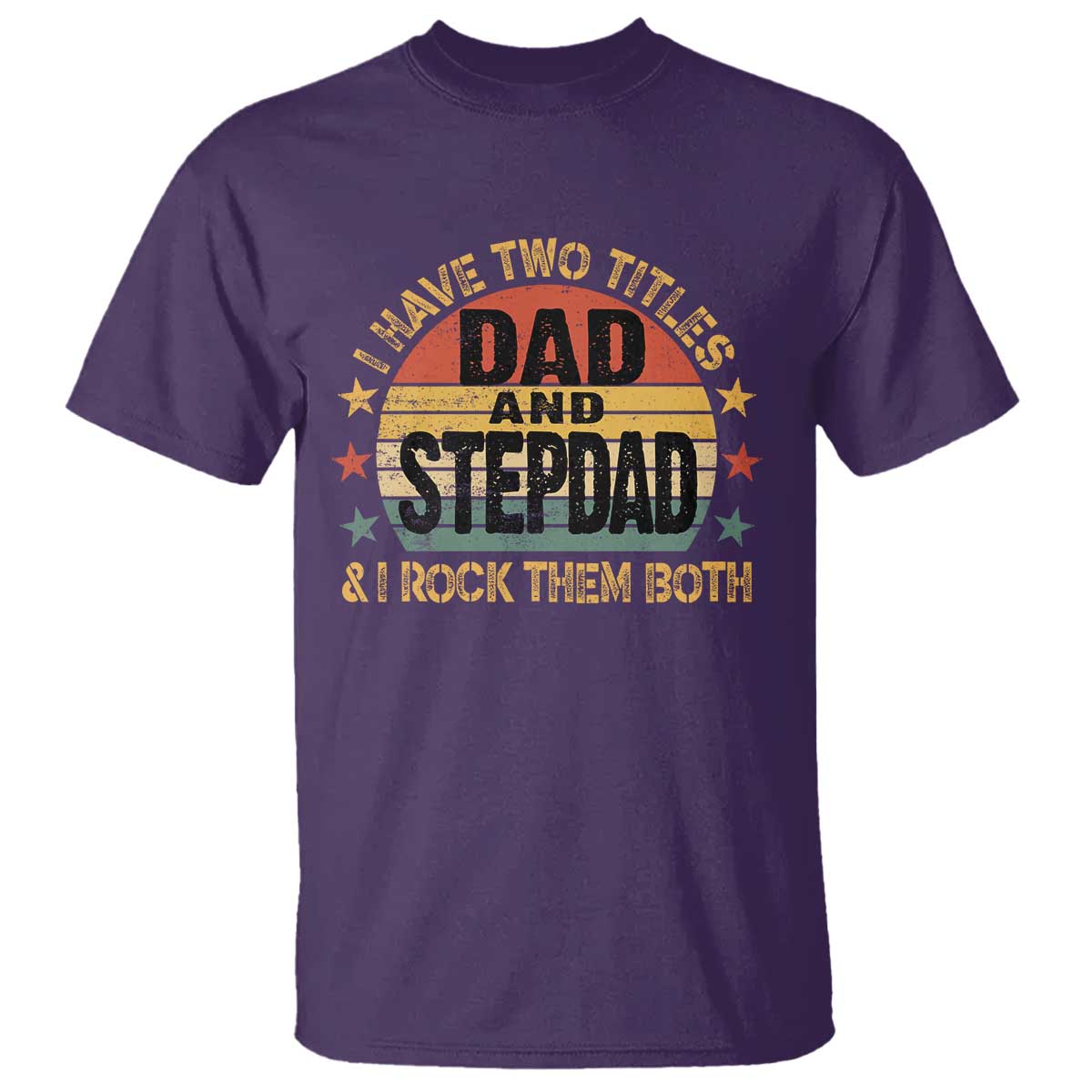 Bonus Dad T Shirt Retro I Have Two Titles Dad And Stepdad Rock Them Both