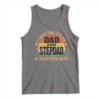 Bonus Dad Tank Top Retro I Have Two Titles Dad And Stepdad Rock Them Both