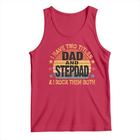 Bonus Dad Tank Top Retro I Have Two Titles Dad And Stepdad Rock Them Both