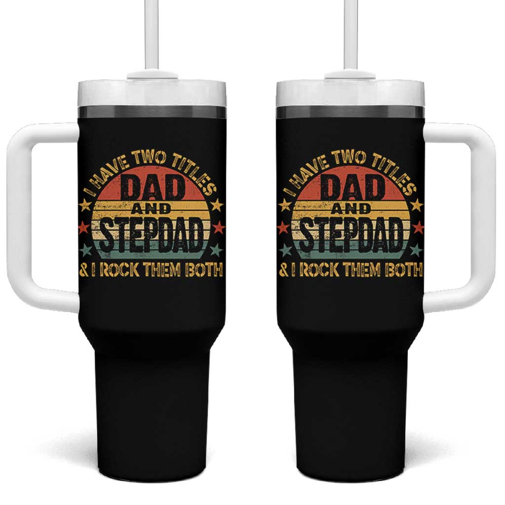 Bonus Dad Tumbler With Handle Retro I Have Two Titles Dad And Stepdad Rock Them Both