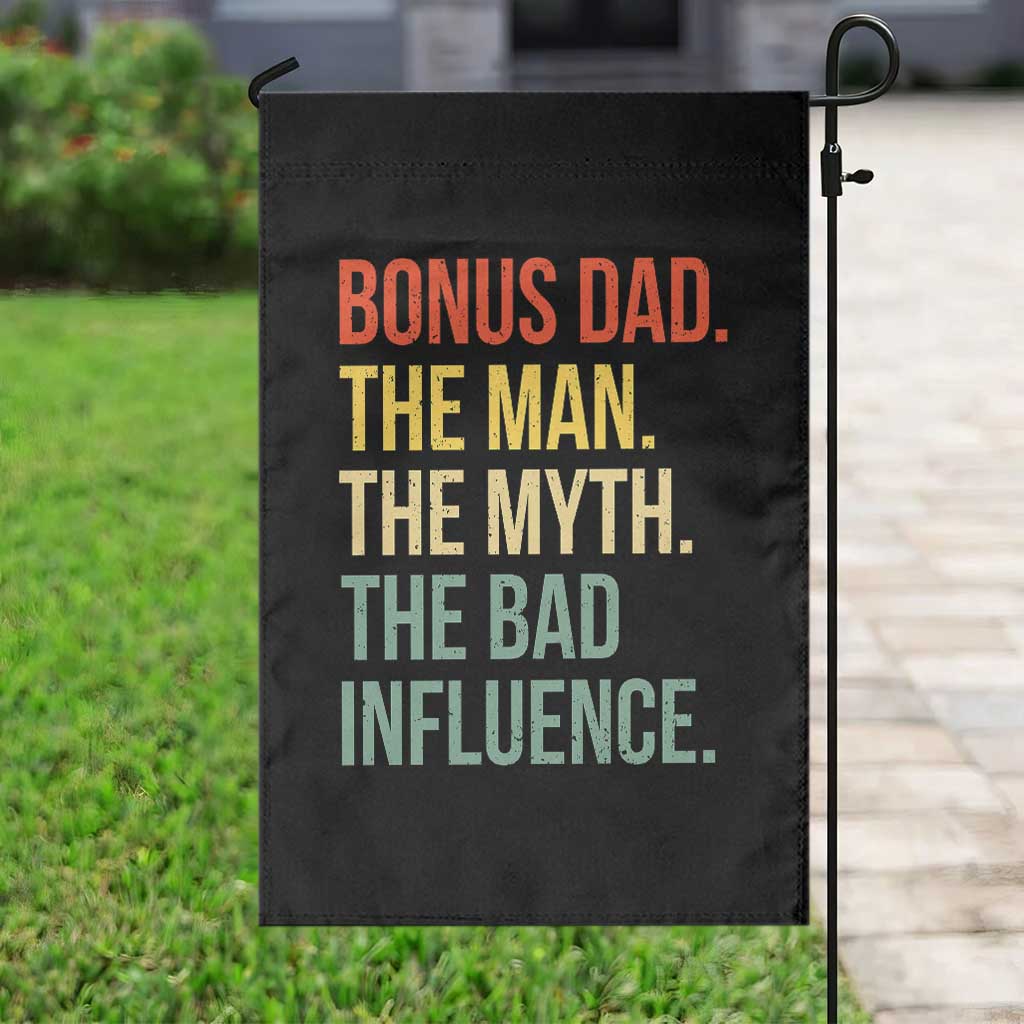 Bonus Dad Garden Flag The Man Myth Bad Influence Funny Step Dad