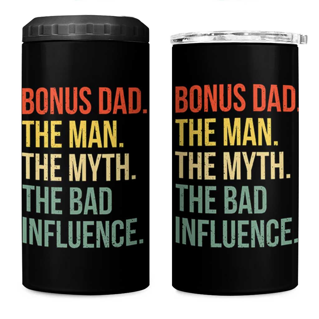 Bonus Dad 4 in 1 Can Cooler Tumbler The Man Myth Bad Influence Funny Step Dad