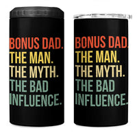 Bonus Dad 4 in 1 Can Cooler Tumbler The Man Myth Bad Influence Funny Step Dad