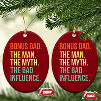 Bonus Dad Ceramic Ornament The Man Myth Bad Influence Funny Step Dad