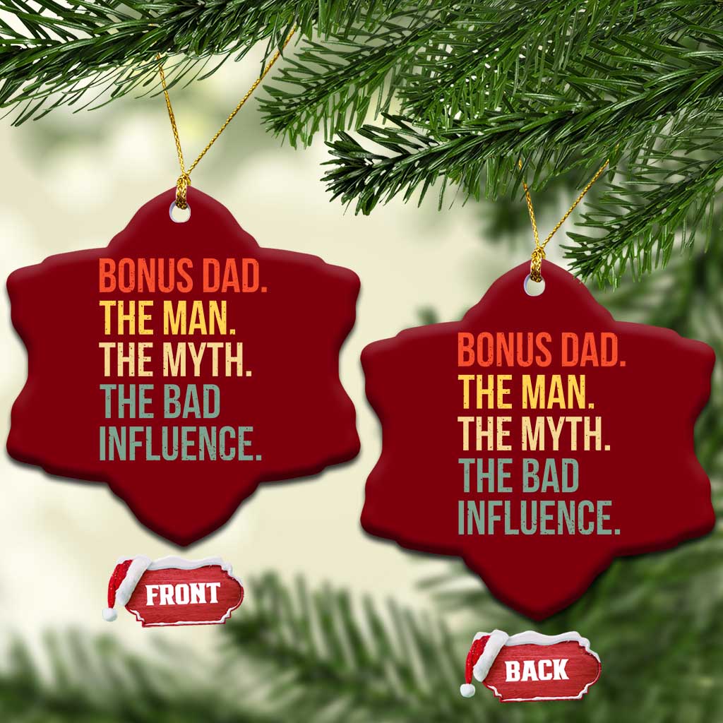 Bonus Dad Ceramic Ornament The Man Myth Bad Influence Funny Step Dad
