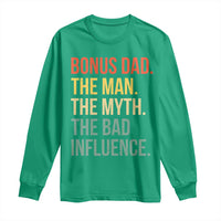 Bonus Dad Long Sleeve Shirt The Man Myth Bad Influence Funny Step Dad