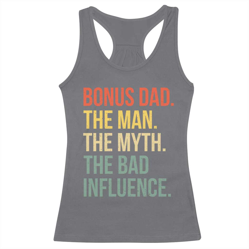 Bonus Dad Racerback Tank Top The Man Myth Bad Influence Funny Step Dad