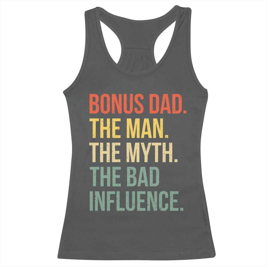 Bonus Dad Racerback Tank Top The Man Myth Bad Influence Funny Step Dad