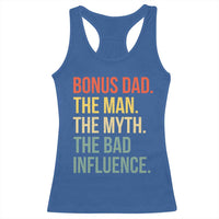 Bonus Dad Racerback Tank Top The Man Myth Bad Influence Funny Step Dad