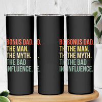 Bonus Dad Skinny Tumbler The Man Myth Bad Influence Funny Step Dad