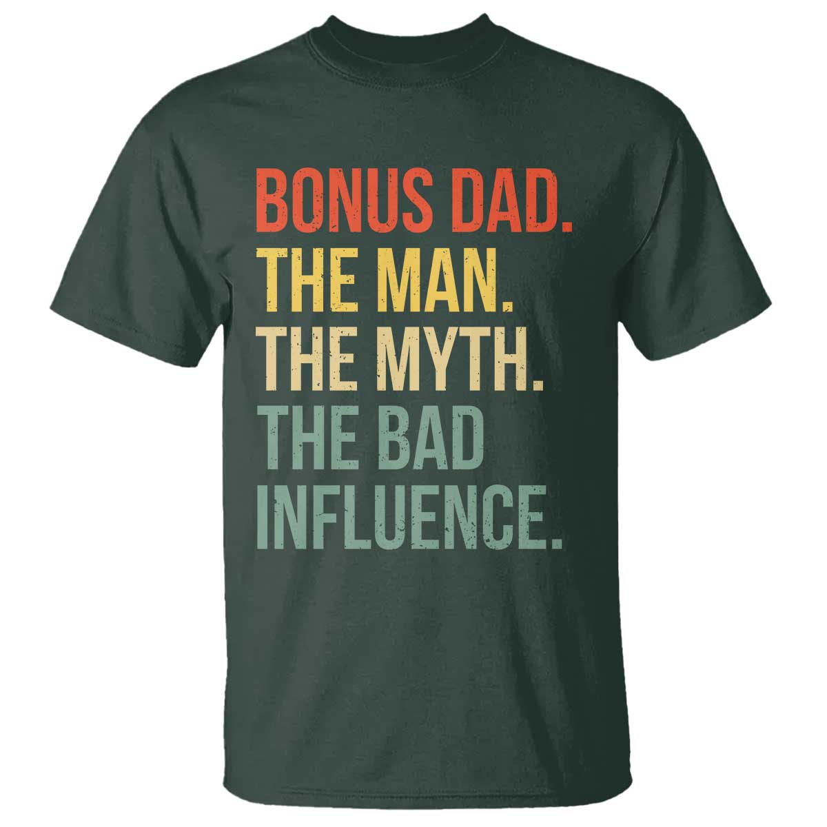 Bonus Dad T Shirt The Man Myth Bad Influence Funny Step Dad