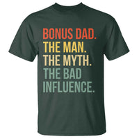 Bonus Dad T Shirt The Man Myth Bad Influence Funny Step Dad