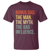 Bonus Dad T Shirt The Man Myth Bad Influence Funny Step Dad