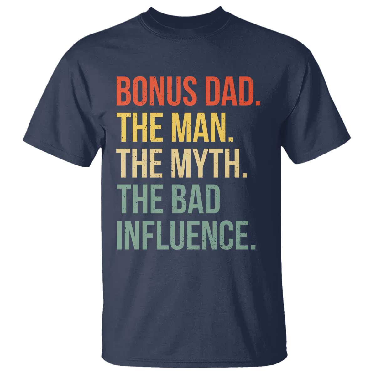 Bonus Dad T Shirt The Man Myth Bad Influence Funny Step Dad