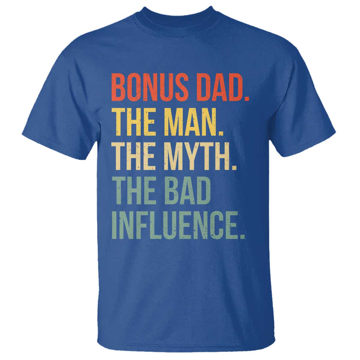 Bonus Dad T Shirt The Man Myth Bad Influence Funny Step Dad