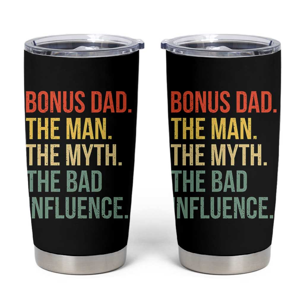 Bonus Dad Tumbler Cup The Man Myth Bad Influence Funny Step Dad