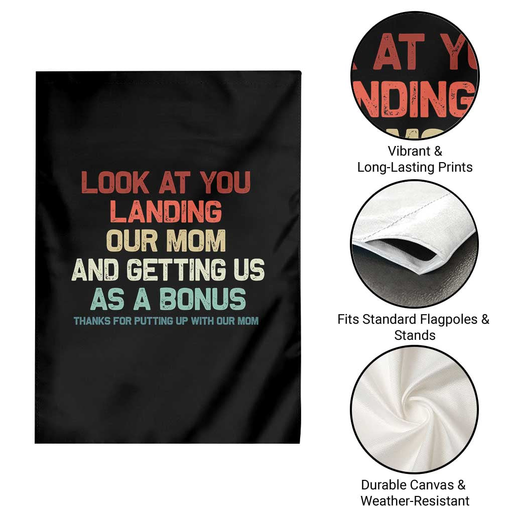 Bonus Dad Garden Flag Funny Step Dad Look At You Landing Our Mom Getting Us As A Bonus