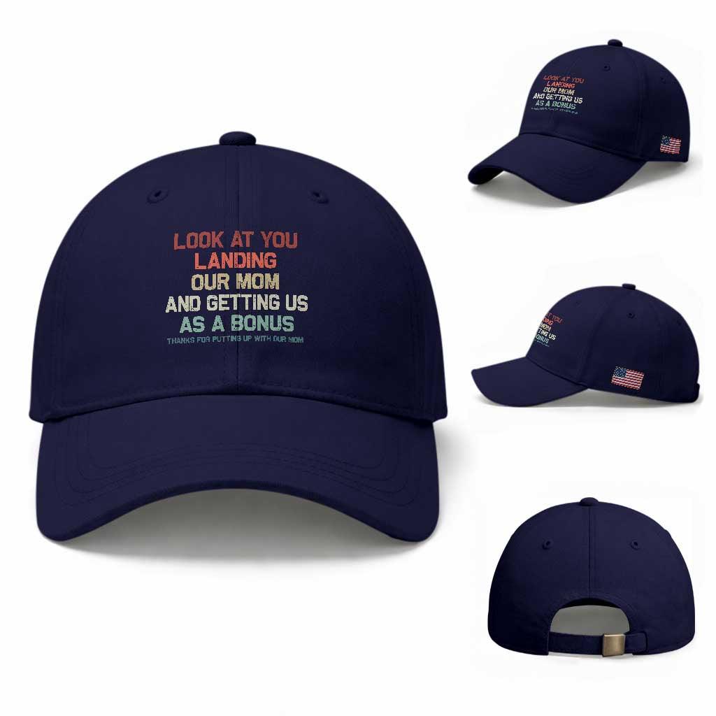 Bonus Dad Baseball Cap Funny Step Dad Look At You Landing Our Mom Getting Us As A Bonus