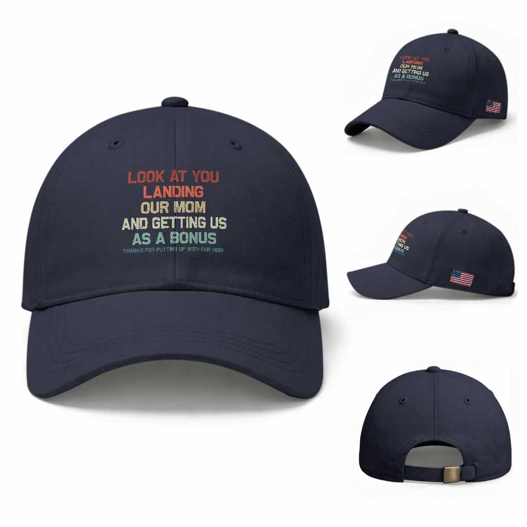 Bonus Dad Baseball Cap Funny Step Dad Look At You Landing Our Mom Getting Us As A Bonus