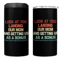 Bonus Dad 4 in 1 Can Cooler Tumbler Funny Step Dad Look At You Landing Our Mom Getting Us As A Bonus