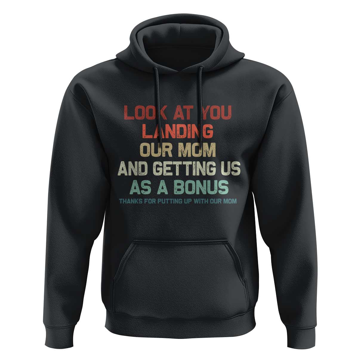 Bonus Dad Hoodie Funny Step Dad Look At You Landing Our Mom Getting Us As A Bonus
