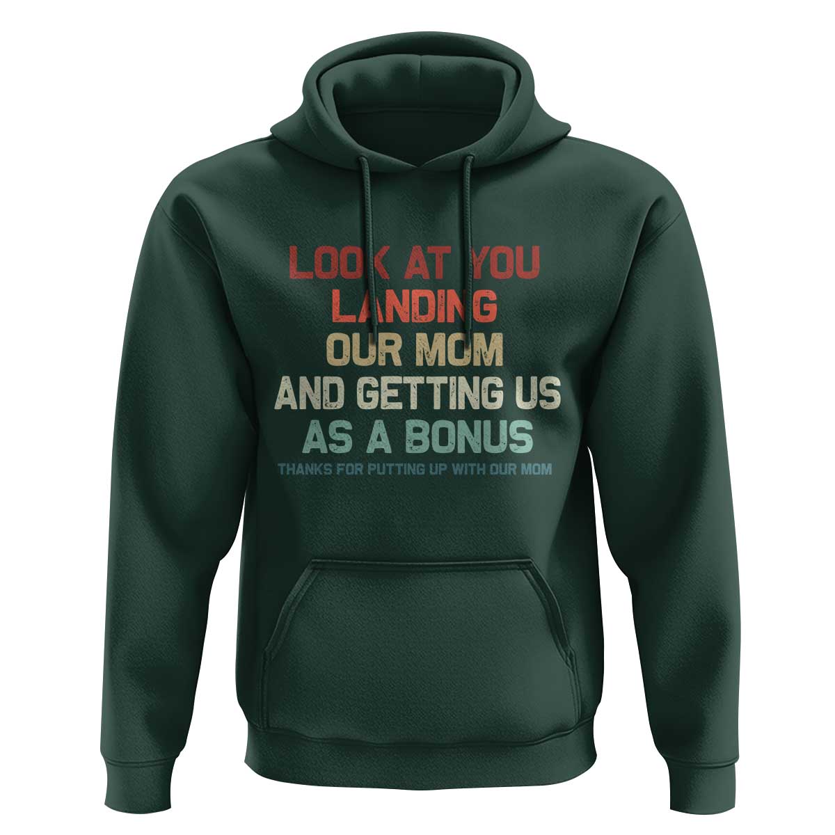 Bonus Dad Hoodie Funny Step Dad Look At You Landing Our Mom Getting Us As A Bonus