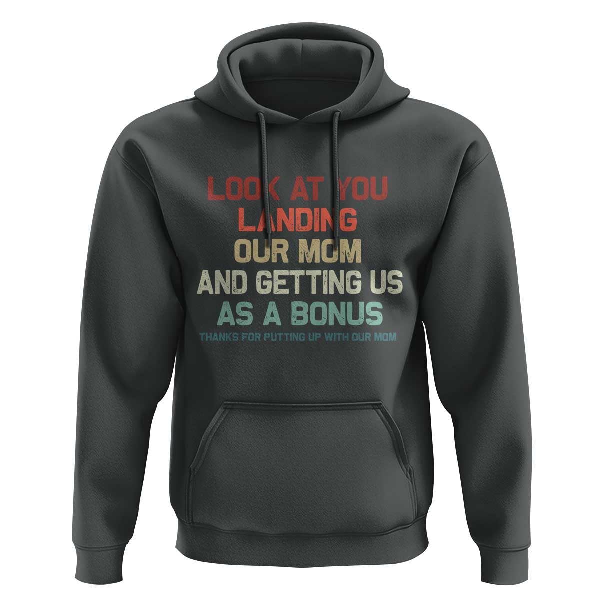 Bonus Dad Hoodie Funny Step Dad Look At You Landing Our Mom Getting Us As A Bonus
