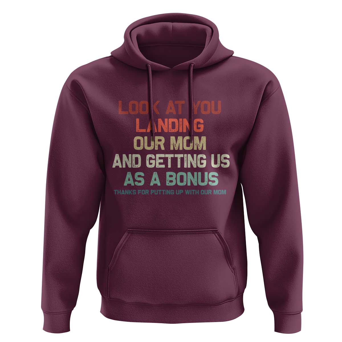 Bonus Dad Hoodie Funny Step Dad Look At You Landing Our Mom Getting Us As A Bonus