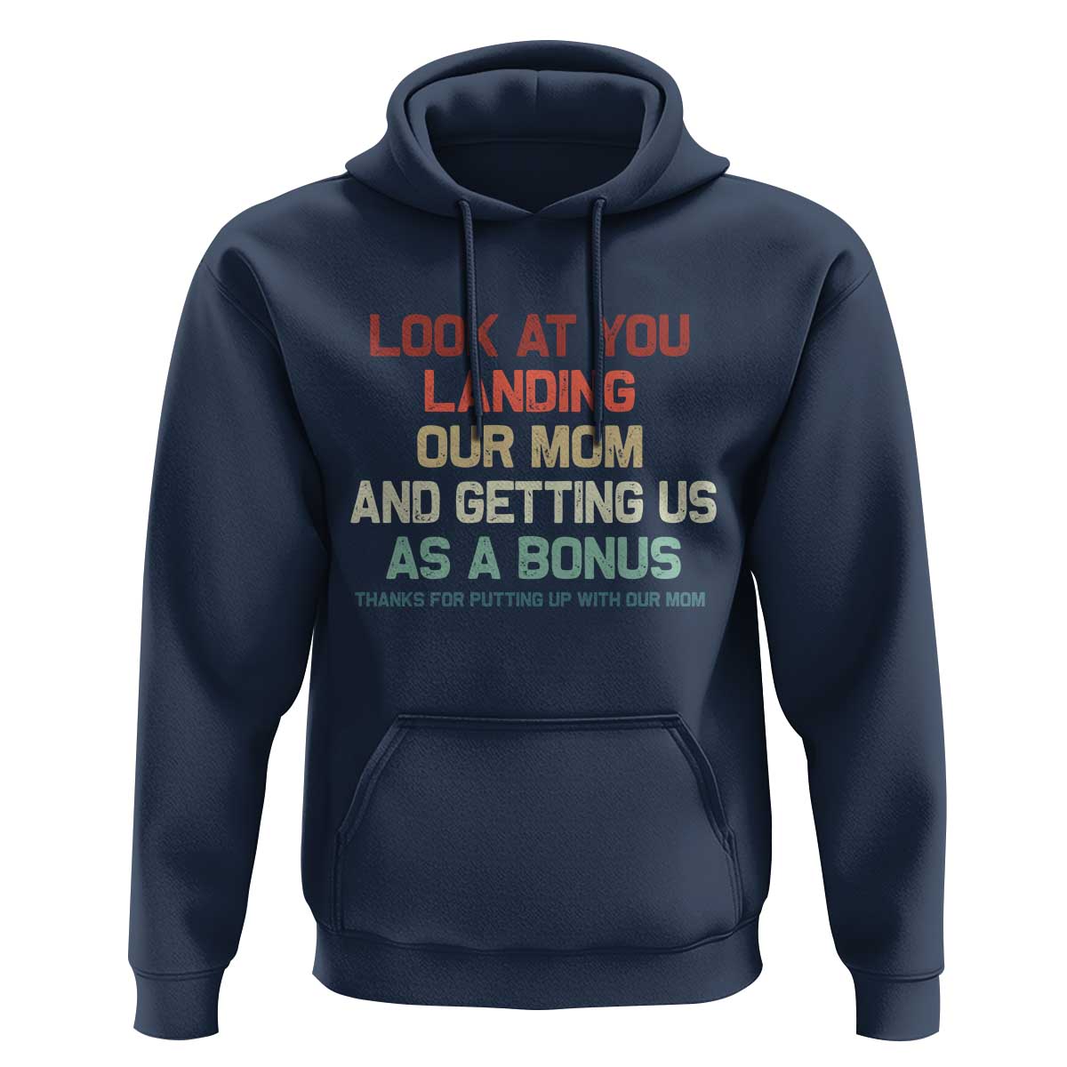 Bonus Dad Hoodie Funny Step Dad Look At You Landing Our Mom Getting Us As A Bonus