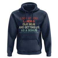 Bonus Dad Hoodie Funny Step Dad Look At You Landing Our Mom Getting Us As A Bonus