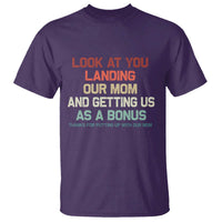 Bonus Dad T Shirt Funny Step Dad Look At You Landing Our Mom Getting Us As A Bonus