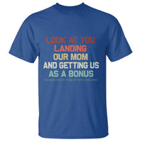 Bonus Dad T Shirt Funny Step Dad Look At You Landing Our Mom Getting Us As A Bonus