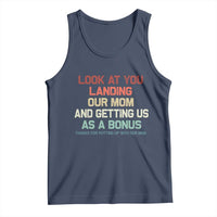 Bonus Dad Tank Top Funny Step Dad Look At You Landing Our Mom Getting Us As A Bonus