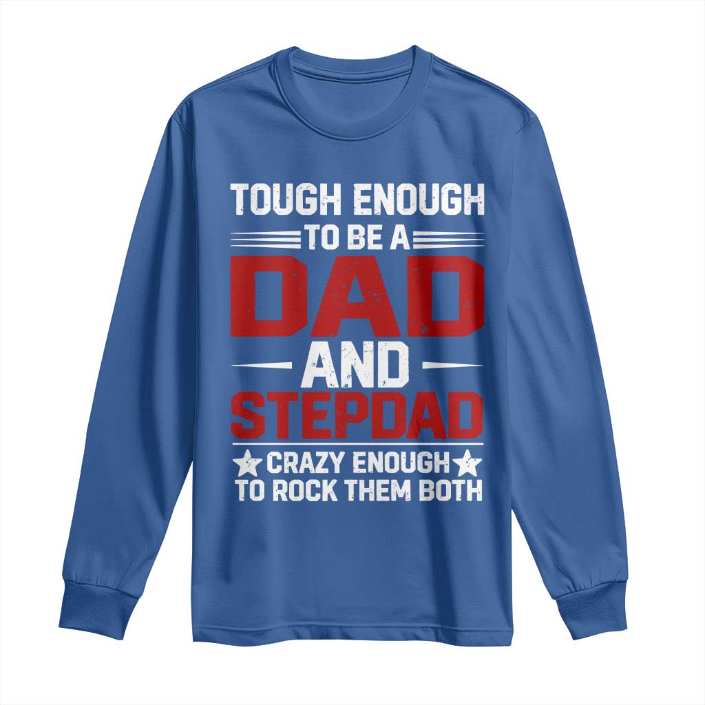 Bonus Dad Long Sleeve Shirt Dad And Stepdad Fathers Day
