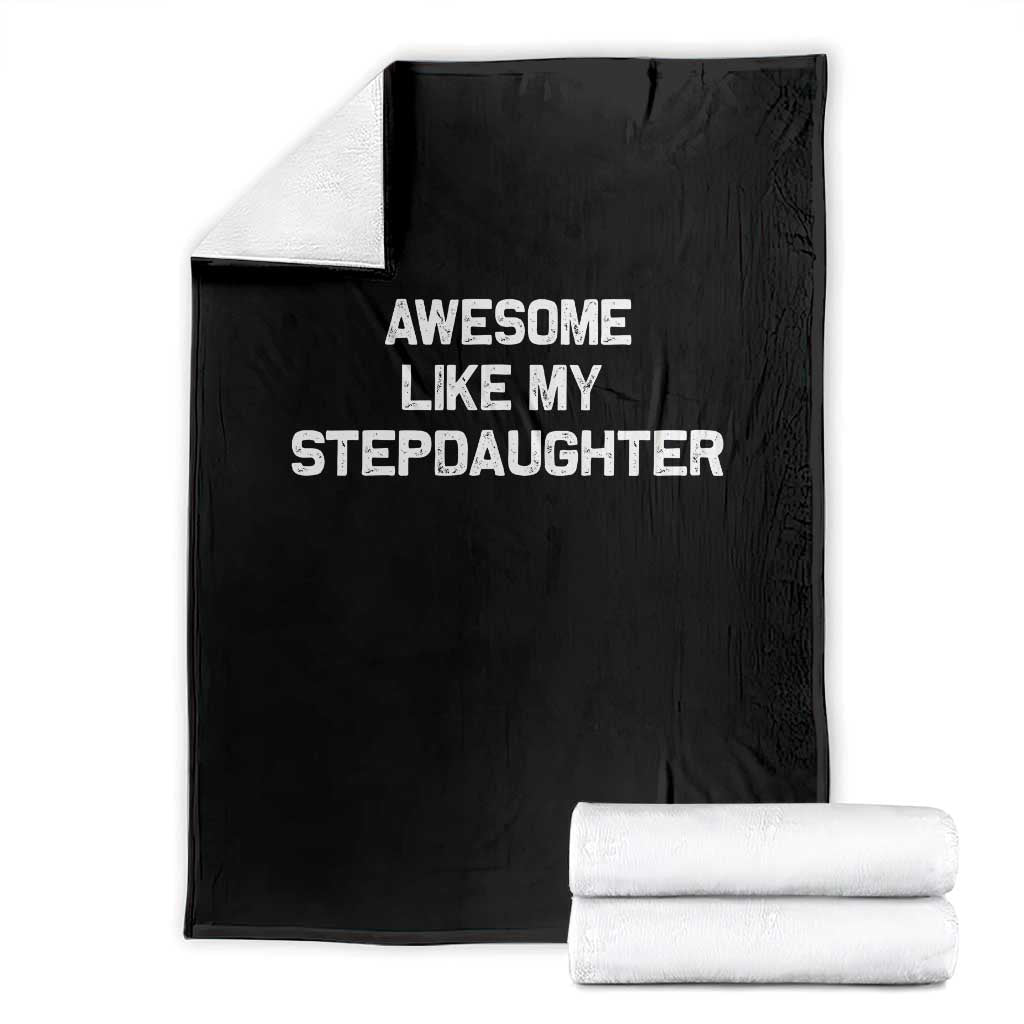 Awesome Like My Step Daughters Throw Blanket Funny Stepdad Stepmom Gifts