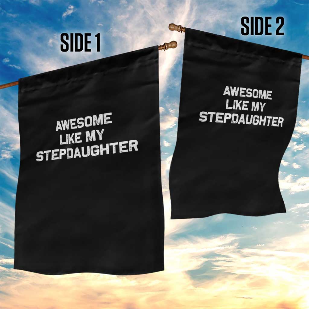 Awesome Like My Step Daughters Garden Flag Funny Stepdad Stepmom Gifts