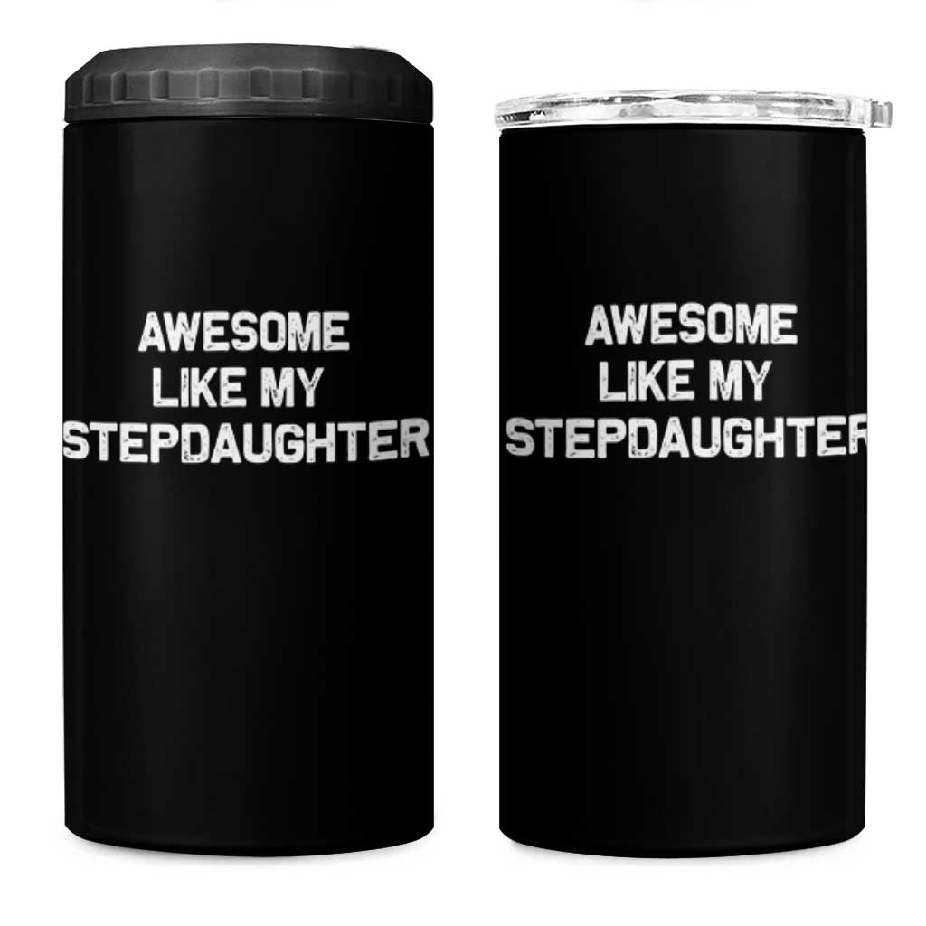 Awesome Like My Step Daughters 4 in 1 Can Cooler Tumbler Funny Stepdad Stepmom Gifts