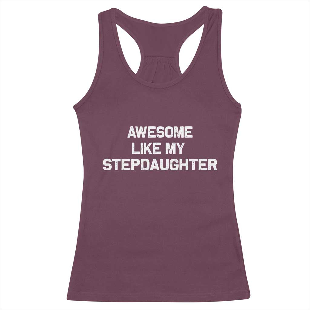 Awesome Like My Step Daughters Racerback Tank Top Funny Stepdad Stepmom Gifts