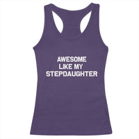 Awesome Like My Step Daughters Racerback Tank Top Funny Stepdad Stepmom Gifts