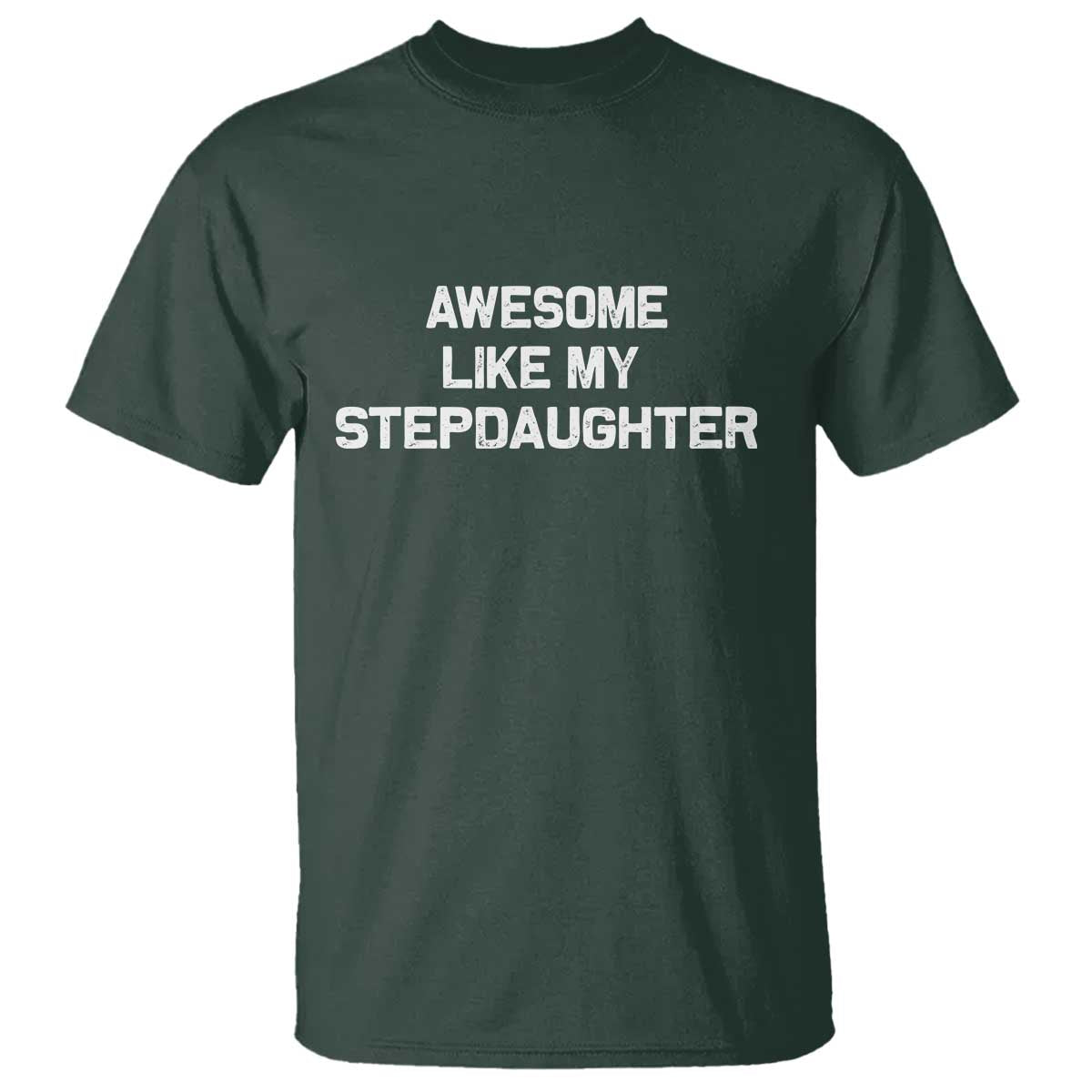 Awesome Like My Step Daughters T Shirt Funny Stepdad Stepmom Gifts
