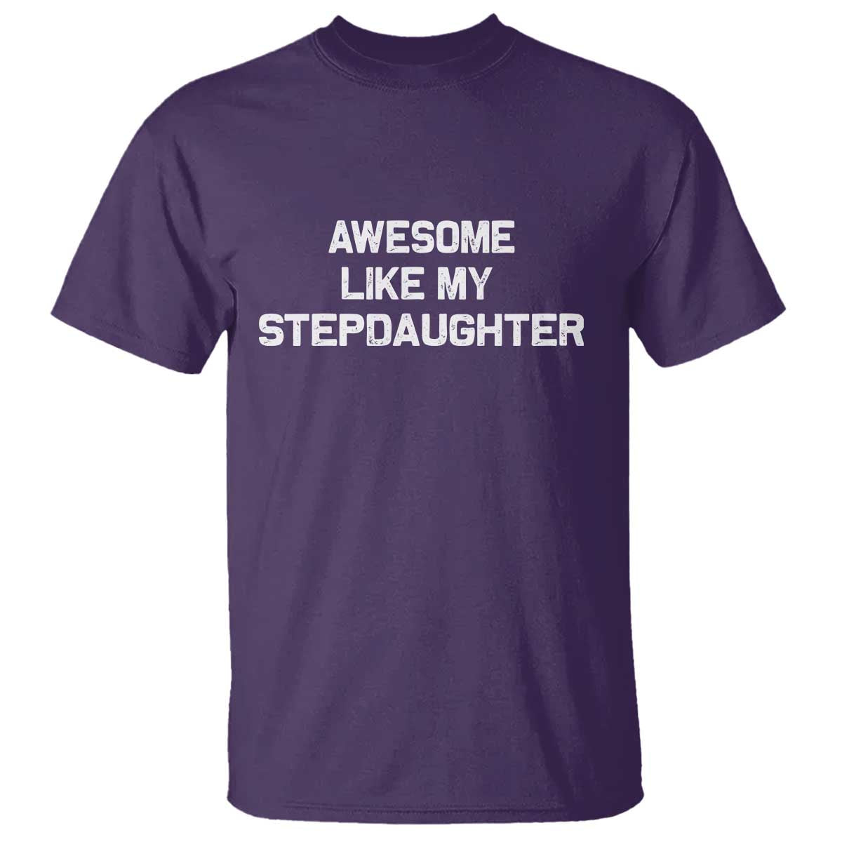 Awesome Like My Step Daughters T Shirt Funny Stepdad Stepmom Gifts