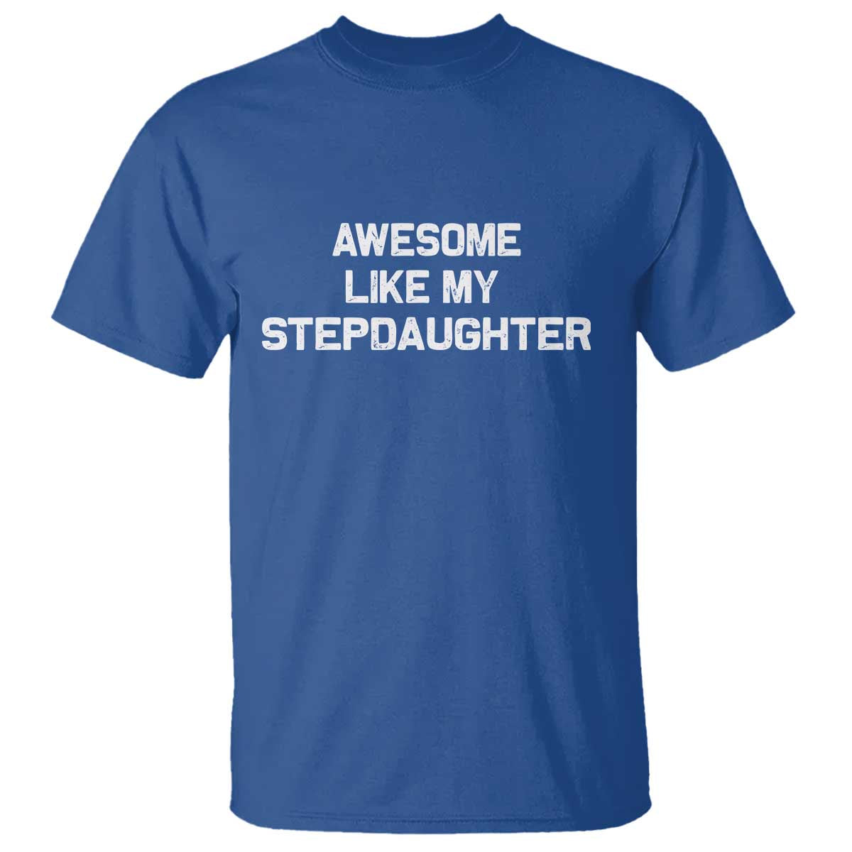 Awesome Like My Step Daughters T Shirt Funny Stepdad Stepmom Gifts